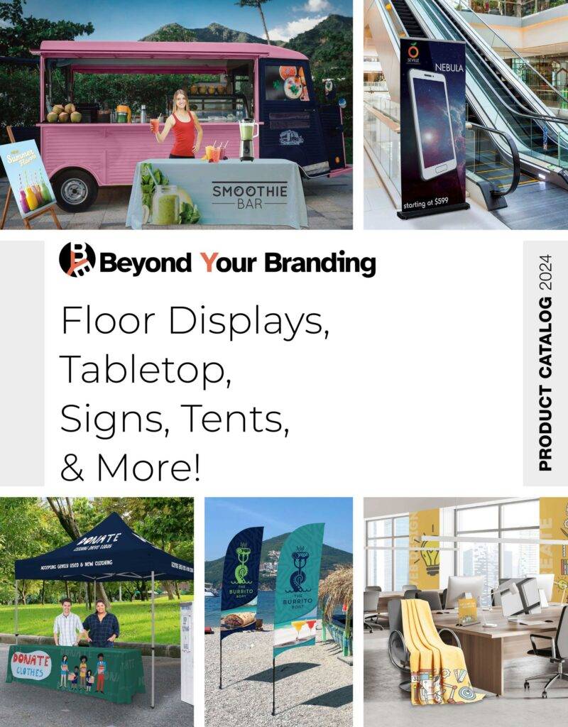 Catalog cover photo for Beyond Your Branding - Chandler Arizona Signs Floor Dispalys Tabletop Table Cloths Tents Branded Logo Flags Floor Mats